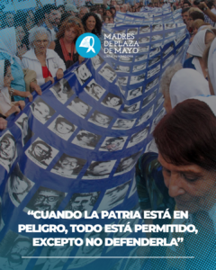 “Cuando la Patria está en peligro, todo está permitido, excepto no defenderla”
